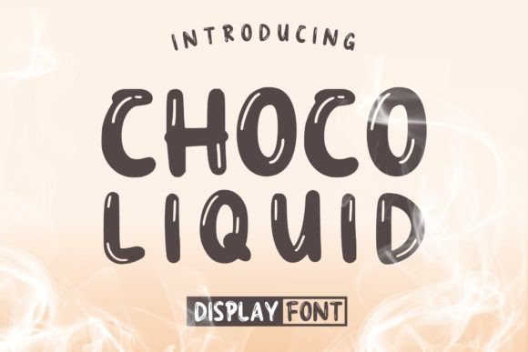 Choco Liquid: The Display Font That Adds Instant Character