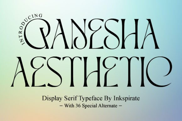 Ganesha Aesthetic: A Modern Serif for Distinctive Design